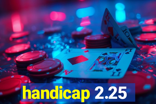 handicap 2.25